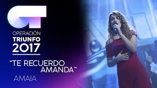 Te Recuerdo Amanda (Operación Triunfo 2017)