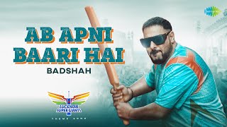 Ab Apni Baari Hai – Badshah (Lucknow Super Giants Theme Song) Video HD