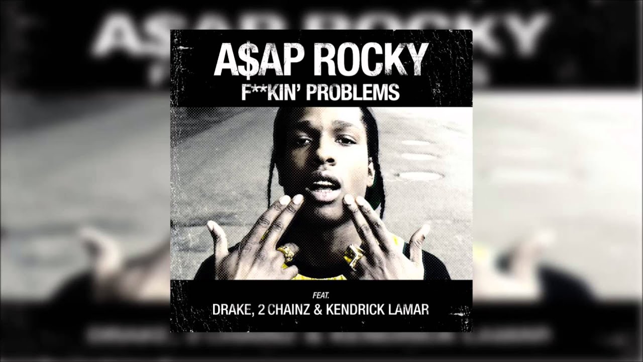 ASAP Rocky обложка. Fuckin’ problem a$AP Rocky & Drake. Кендрик Ламар обложка. Альбом Кендрика Ламара 2022.