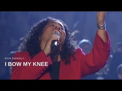 Ron Kenoly - I Bow My Knee (Live)