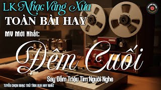 Nhạc BOLERO Trữ Tình Hay Nhất, Độc Lạ 2025 - Nhạc Vàng Sến Xưa DỄ NGHE & SAY ĐẮM TRIỆU CON TIM