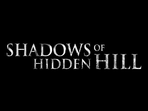 Shadows of Hidden Hill'