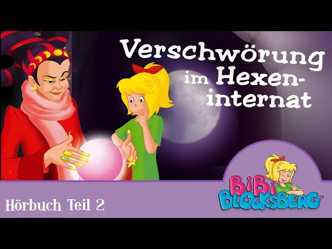 Bibi Blocksberg Hörbuch: Verschwörung im Hexeninternat - 1 Stunde Entspannung!!! (Teil 2)