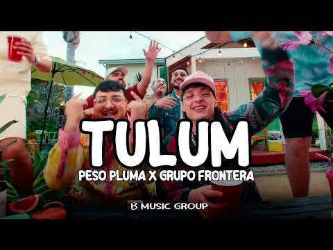 TULUM - PESO PLUMA FT. GRUPO FRONTERA (CUMBIAS 2023)