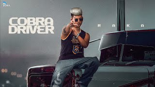 Cobra Driver ~ RAKA | Punjabi Song Video HD