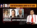 Arbitration Awards Cannot Be Set Aside | Legally Speaking With Tarun Nangia | NewsX