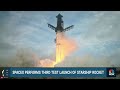 WATCH: SpaceX successfully launches third Starship test flight  - 00:39 min - News - Video