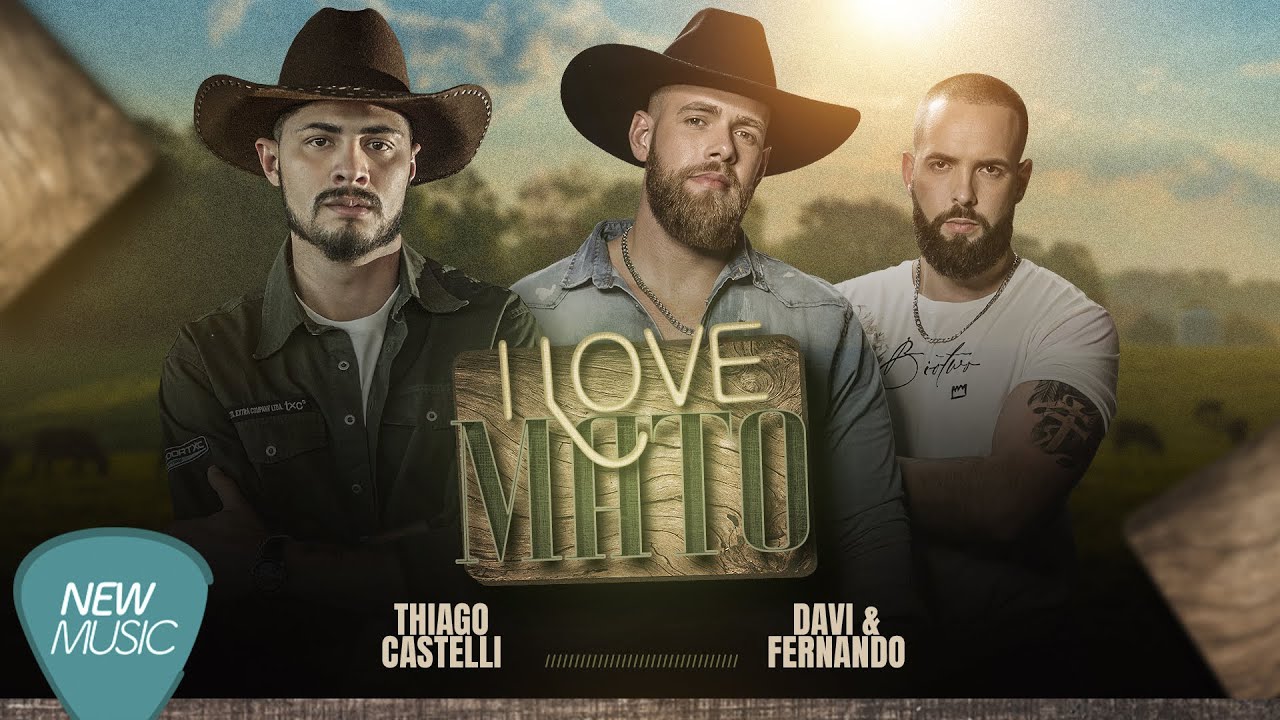 Thiago Castelli – I love mato (Part. Davi e Fernando)