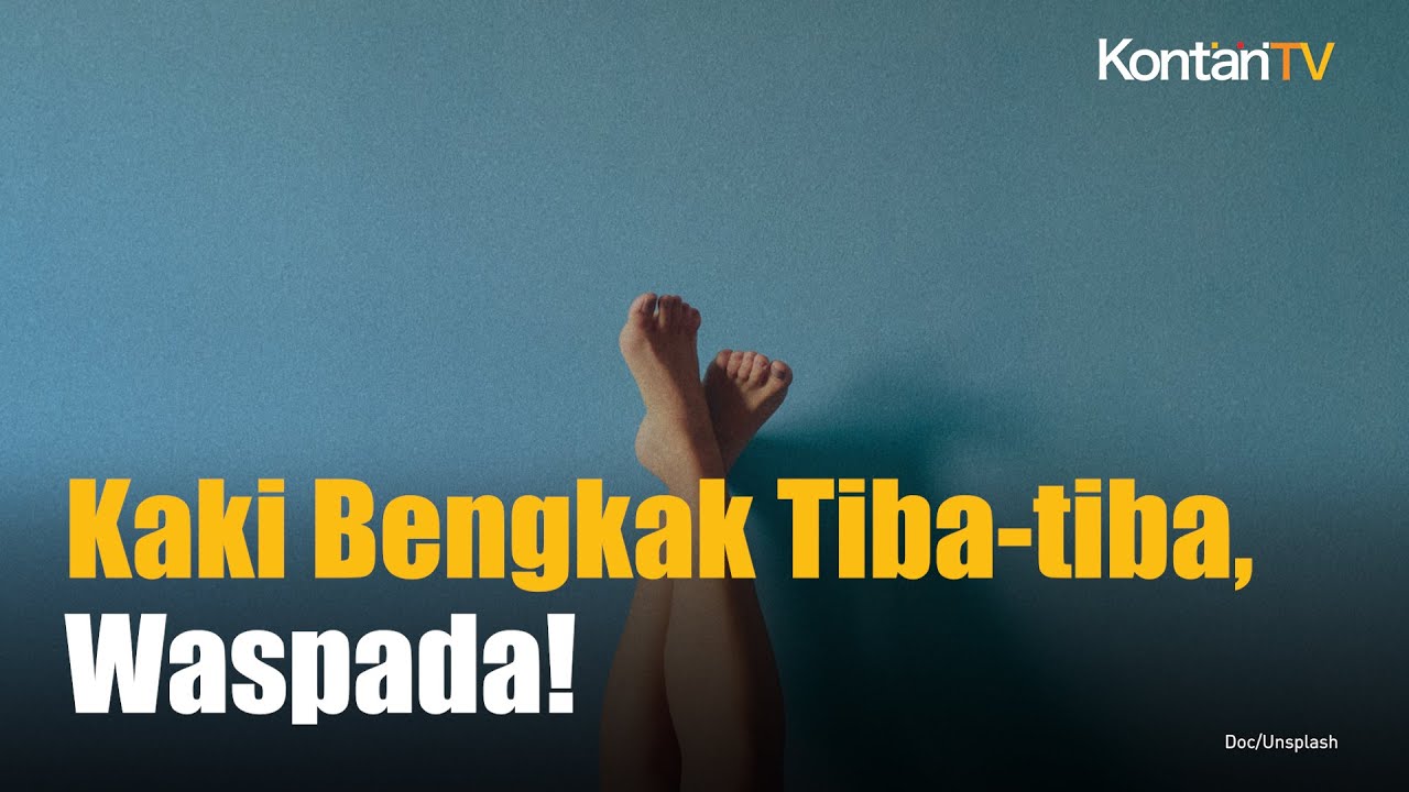 10 Penyebab Kaki Tiba-Tiba Bengkak!