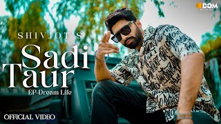 SADI TAUR ~ Shivjot Ft Ramneet Kour (EP : DREAM LIFE) | Punjabi Song Video HD