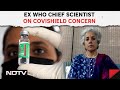 Latest News About Covishield Vaccine | Ex WHO Scientist: Information Is Not New, No Need To Worry