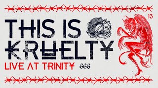 THIS IS KRUELTY † LIVE AT TRINITY 2023