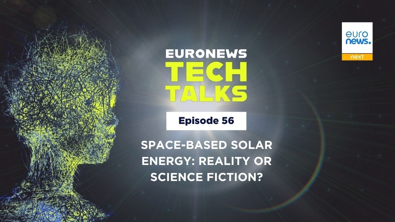 Space-based solar power: Reality or science fiction? |Euronews Tech Talks