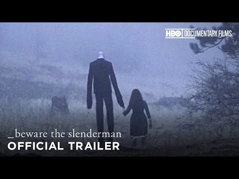 Beware the Slenderman'