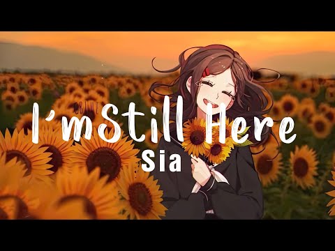 I'm Still Here - Sia | Lyrics/Vietsub Video