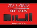 KEF T Series T105 5.1 Speaker package review  by www.avland.co.uk