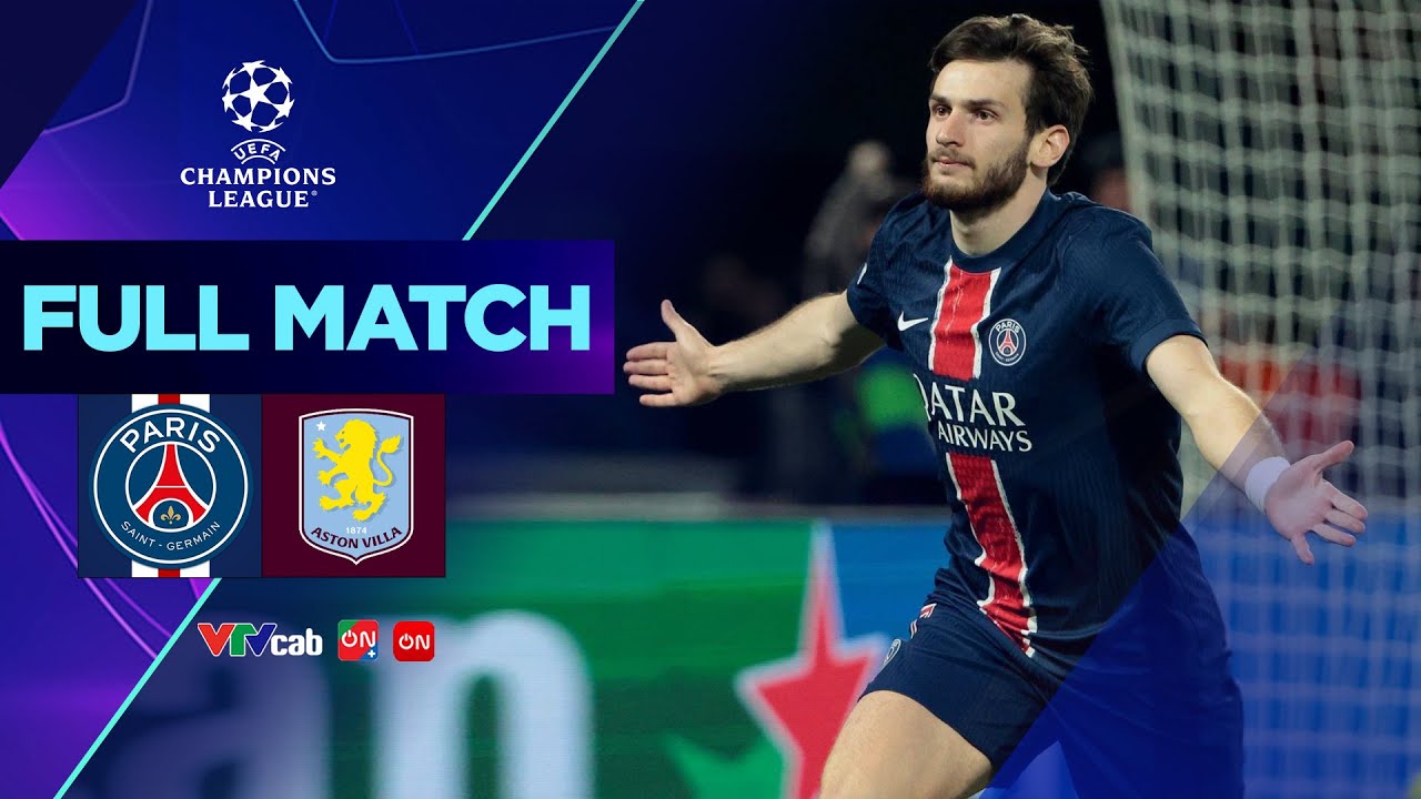 🔴FULL MATCH: PSG vs ASTON VILLA | Kvaratskhelia lập tuyệt phẩm chấn động trời Âu | UCL 24/25