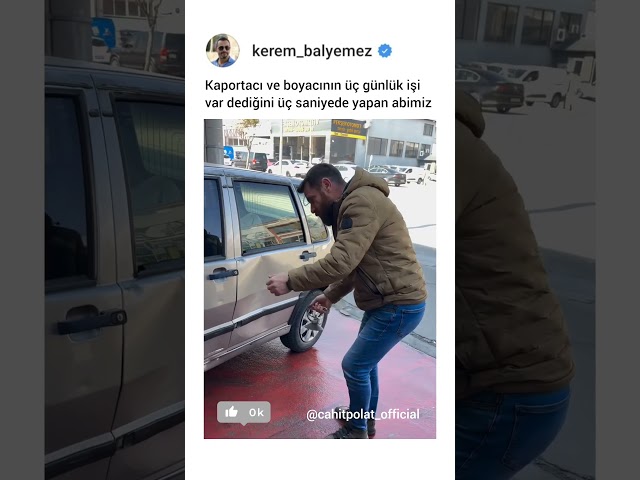 Kaportacı ve boyacının üç günlük işi var dediğini üç saniyede yapan abimiz