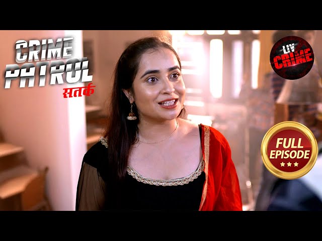 पिता के खातिर Fiancé के ज़ुल्म सहती रही बेटी | Crime Patrol Satark 2 | Crime Movies