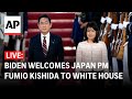 LIVE: Joe and Jill Biden welcome Japan PM Fumio Kishida and wife to White House