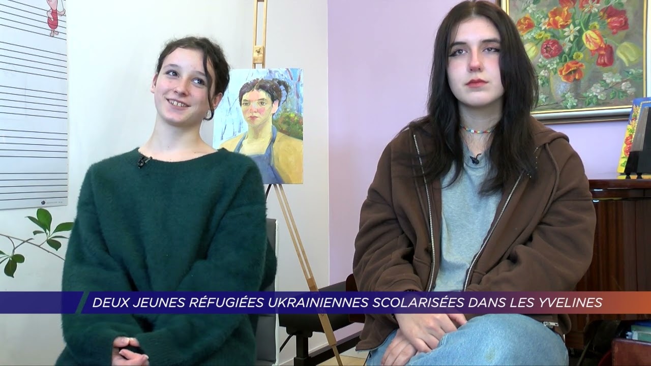 Yvelines | Deux jeunes réfugiées ukrainiennes scolarisées dans les Yvelines