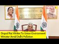 Gopal Rai Writes To Union Environment Min | Delhi AQI In Severe Category NewsX