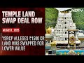 Tirumala Tirupati Temple vs Tourism Spat Over Sacred Land In Andhra Pradesh