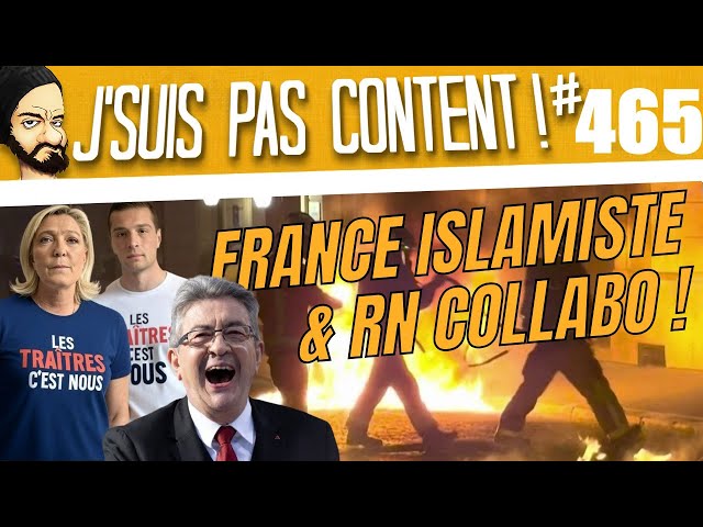 FRANCE ISLAMISTE & RASSEMBLEMENT COLLABO : un mois de Juin de zinzin ! [J'suis pas content ! #465]