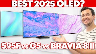 LG G5 vs Samsung S95F vs Sony BRAVIA 8 II: Best OLED For You in 2025?
