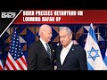 Rafah Operation | Biden Keeps Up Pressure On Netanyahu As Rafah Invasion Looms