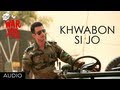Khwabon Si Jo Full Song (Audio) by Naresh Iyer | War Chhod Na Yaar | Sharman Joshi, Soha Ali Khan