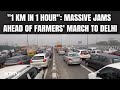 Farmers Protest | Massive Jams On Roads Leading To Delhi Ahead Of Farmers March