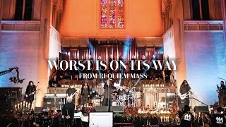 Worst Is On It's Way (Requiem Mass / Live)