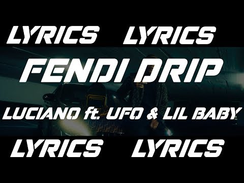 Fendi Drip - Luciano ft. UFO361 & Lil Baby (LYRICS)