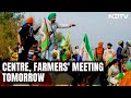 Farmers Protest | Meeting With Centre Tomorrow, Wont Push Forward Until Then: Farmers