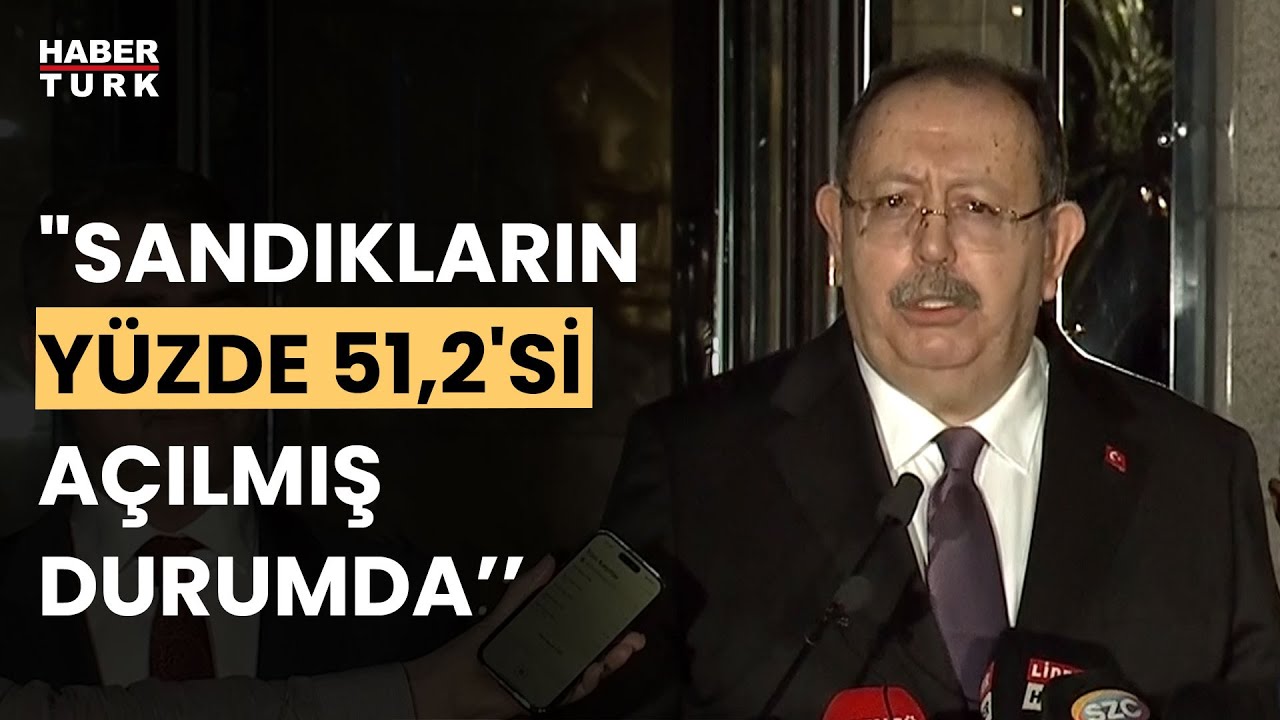 Son Dakika... YSK Başkanı Ahmet Yener'den açıklama