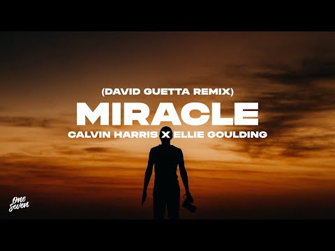Calvin Harris x Ellie Goulding - Miracle (David Guetta Remix)