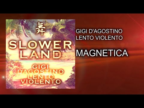 Gigi D’Agostino & Lento Violento - Magnetica