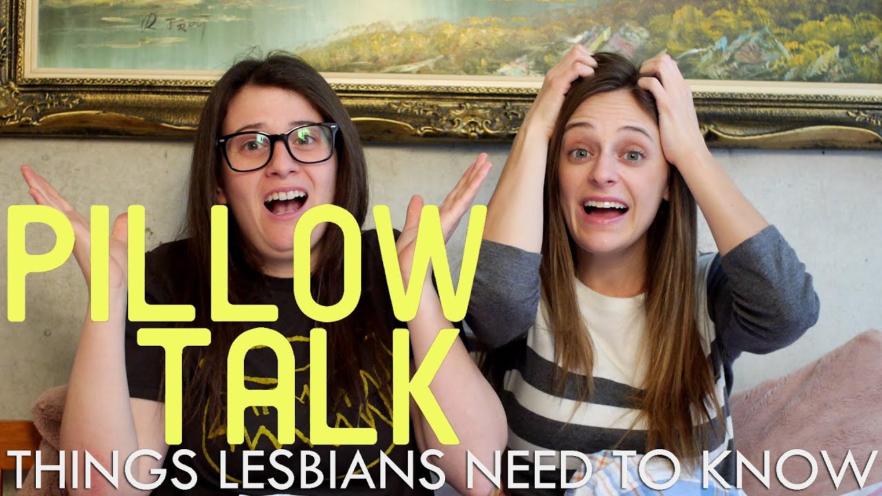 Things Lesbians Need To Know Pillow Talk Youtube 2740