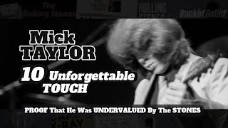 Mick TAYLOR: A Case For 10 UNFORGETTABLE Touch