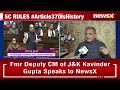 Former Jammu Dy CM Kavinder Gupta Speaks Exclusively To NewsX | Discusses Article 370 | NewsX