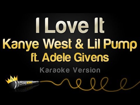 Kanye West & Lil Pump ft. Adele Givens - I Love It (Karaoke Version)