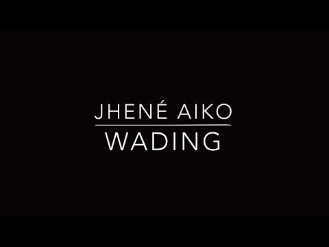 Jhené Aiko - Wading w/ Lyrics