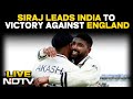 India vs England | India Win Test Against England: Draw Series | Mohammed Siraj Takes 5 Wickets