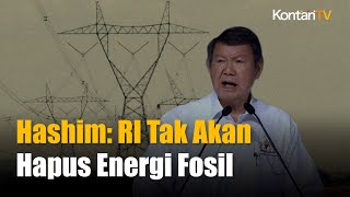 Hashim Djojohadikusumo: Indonesia Tak Akan Hapus Penggunaan Energi Fosil!