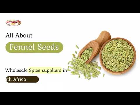 All About Fennel Seeds-Wholesale Spice suppliers in South Africa - Kitchenhutt Spices