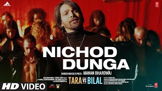 Nichod Dunga ~ Manan Bhardwaj ft Harshvardhan & Sonia Rathee (Tara vs Bilal) Video HD