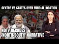 States Vs Centre Over Funds | Decoding Reality Behind Fund Allocation War | The Big Fight