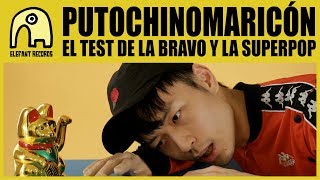 PUTOCHINOMARICÓN - El Test De La Bravo Y La Superpop [Official]