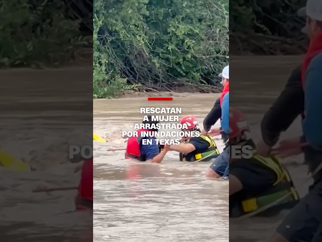 Rescatan a mujer arrastrada por inundaciones en Texas